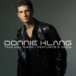 Take You There (feat. P. Diddy) - Single - Donnie Klang