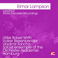 Lampson: subsTANZ - World Premiere Recordings (Remastered) - Ulrike Bauer-Wirth, Volker Biesenbender, Vladimir Toncha, Elmar Lampson & Soloist ensemble of the Orchester-Akademie Hamburg