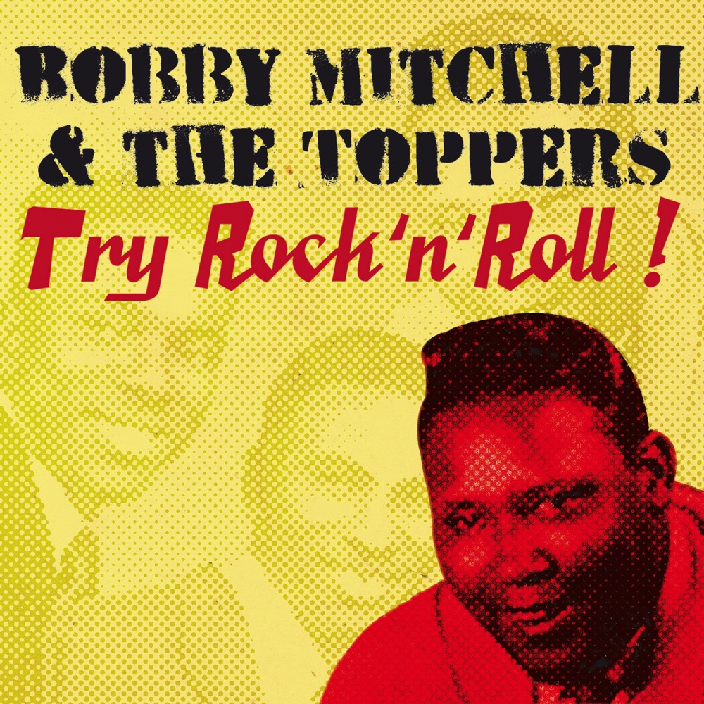 Обложка альбома «Try Rock & Roll» — Bobby Mitchell & The Toppers