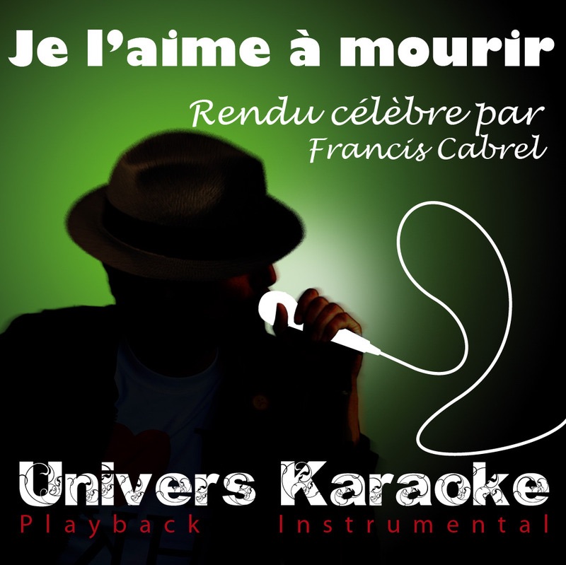 Je l'aime à mourir (Rendu célèbre par Francis Cabrel) - Single