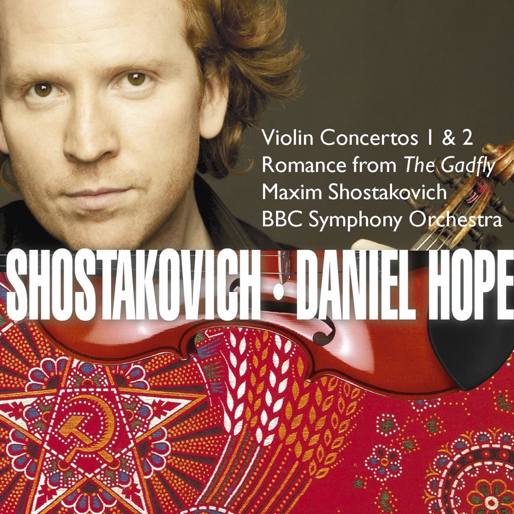 Обложка альбома «Shostakovich: Violin Concertos No. 1 & 2 - Romance from "The Gadfly"» — BBC Symphony Orchestra, Daniel Hope & Maxim Shostakovich