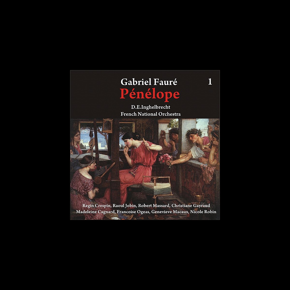 ‎Fauré: Pénélope [1956], Vol. 1 - Album by Regin Crespin, Raoul Jobin ...