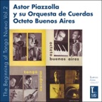 The Beginning of Tango Nuevo, Vol. 2