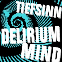Delirium Mind - Single - Tiefsinn