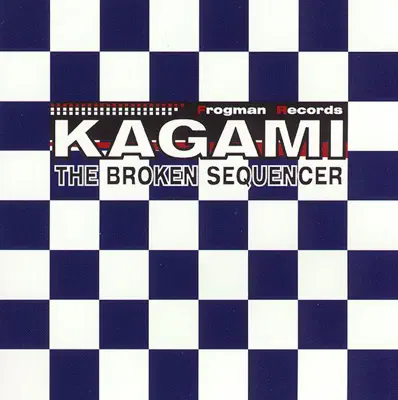 Écouter The Broken Sequencer par Kagami