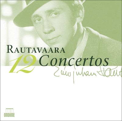 Rautavaara: 12 Concertos
