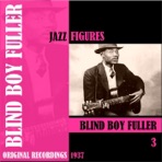 Jazz Figures / Blind Boy Fuller, Volume 3 (1937)