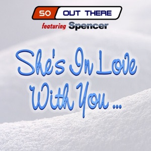 She's In Love With You (feat. Spencer) - Single