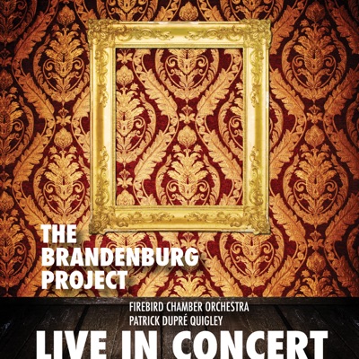 The Brandenburg Project (Live in Concert)