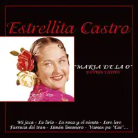 Maria de la O — Estrellita Castro