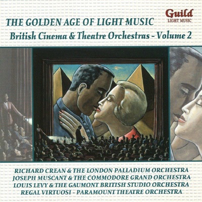 The Golden Age of Light Music: British Cinema & Theatre Orchestras, Vol. 2
