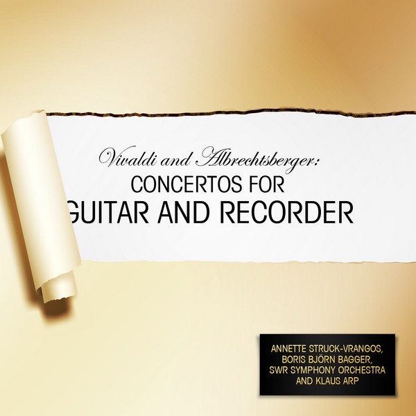 Обложка альбома «Vivaldi and Albrechtsberger: Concertos for Guitar and Recorder» — SWR Symphony Orchestra, Klaus Arp, Boris Björn Bagger & Annette Struck-Vrangos