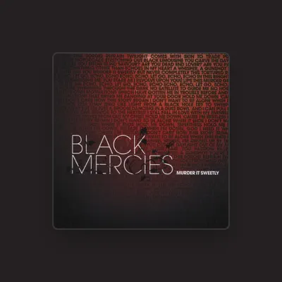 Listen to Black Mercies, watch music videos, read bio, see tour dates & more!