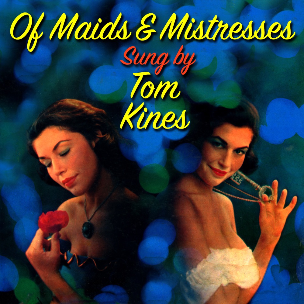 Обложка альбома «Of Maids and Mistresses» — Tom Kines