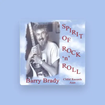 Listen to Barry Brady, watch music videos, read bio, see tour dates & more!
