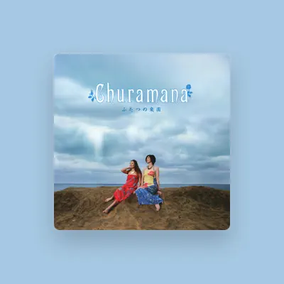 Listen to チュラマナ/Churamana, watch music videos, read bio, see tour dates & more!