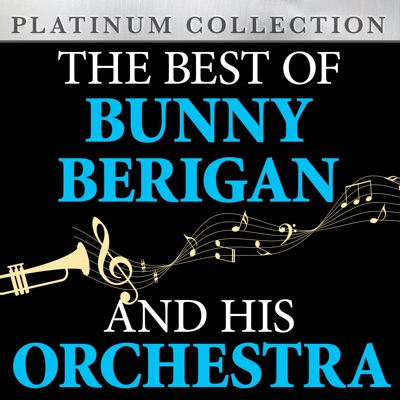 The Best of Bunny Berigan and His Orchestra