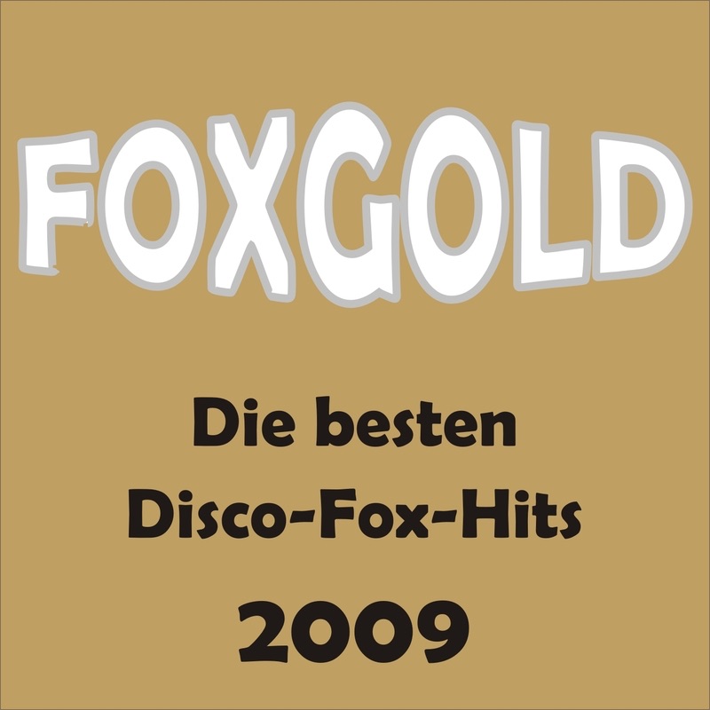 FOXGOLD - Die Besten Disco-Fox-Hits 2009