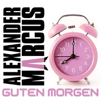 Guten Morgen - EP - Alexander Marcus