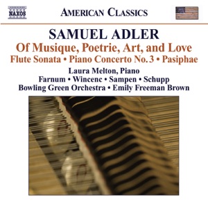 Adler: Of Musique, Poetrie, Art, and Love - Flute Sonata - Piano Concerto No. 3 & Pasiphae