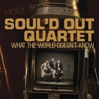 Soul'd Out Quartet - All Things Are Possible