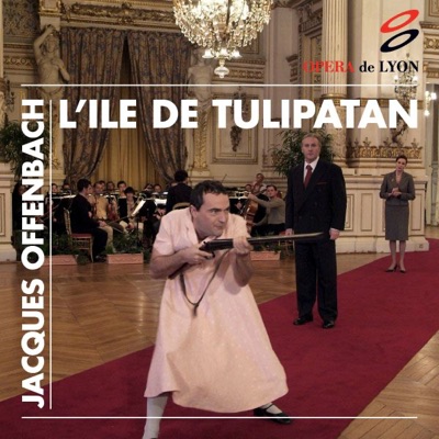 Offenbach: L'île de Tulipatan (Opéra-bouffe en 1 acte, livret de Chivot et Duru. Adaptation d'Agathe Mélinand)
