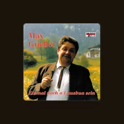 Listen to Max Grießer, watch music videos, read bio, see tour dates & more!