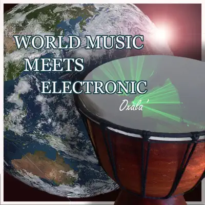 Ascolta 'World Music Meets Electronic' di Oxalá