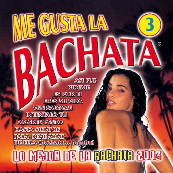 Me Gusta la Bachata Vol. 3 (Lo Mejo De La Bachata)