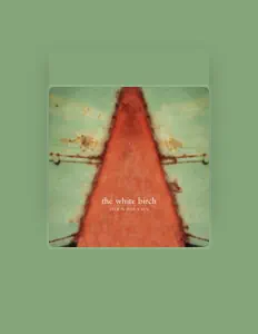 Listen to The White Birch, watch music videos, read bio, see tour dates & more!