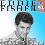 Everybody's Got a Home But Me (Digitally Remastered) - Single