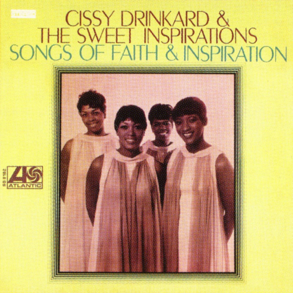 Обложка альбома «Songs of Faith & Inspiration» — The Sweet Inspirations & Cissy Houston
