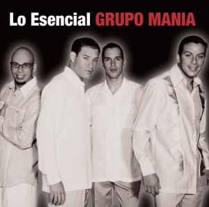 Lo Esencial: Grupo Mania