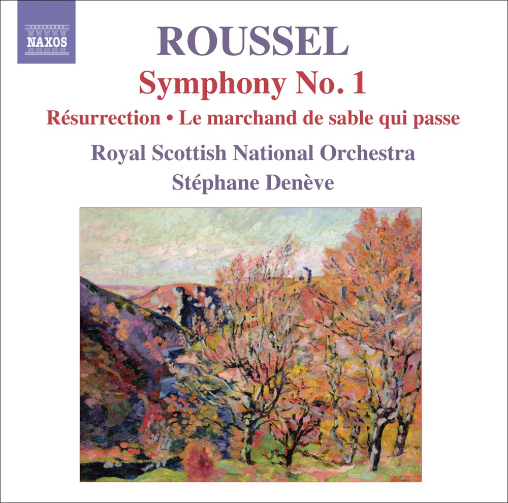 Обложка альбома «Roussel, A.: Symphony No. 1, "Le Poeme de la Foret" - Resurrection - Le Marchand de Sable Qui Passe» — Stéphane Denève & Royal Scottish National Orchestra