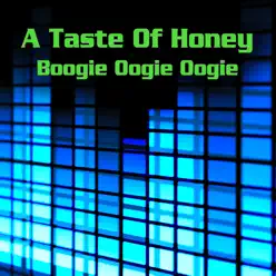 Boogie Oogie Oogie (Re-Recorded / Remastered) - A Taste Of Honey