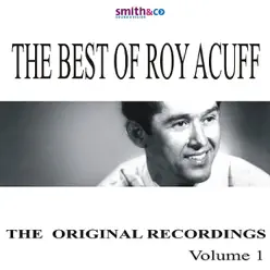 The Best of Roy Acuff, Vol. 1 - Roy Acuff The Best of Roy Acuff, Vol. 1 - Roy Acuff