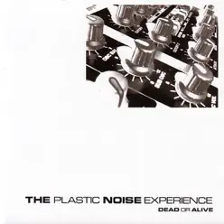 Dead Or Alive - Plastic Noise Experience