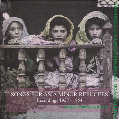 Songs for Asia Minor: Refugees Recordings 1927-1954