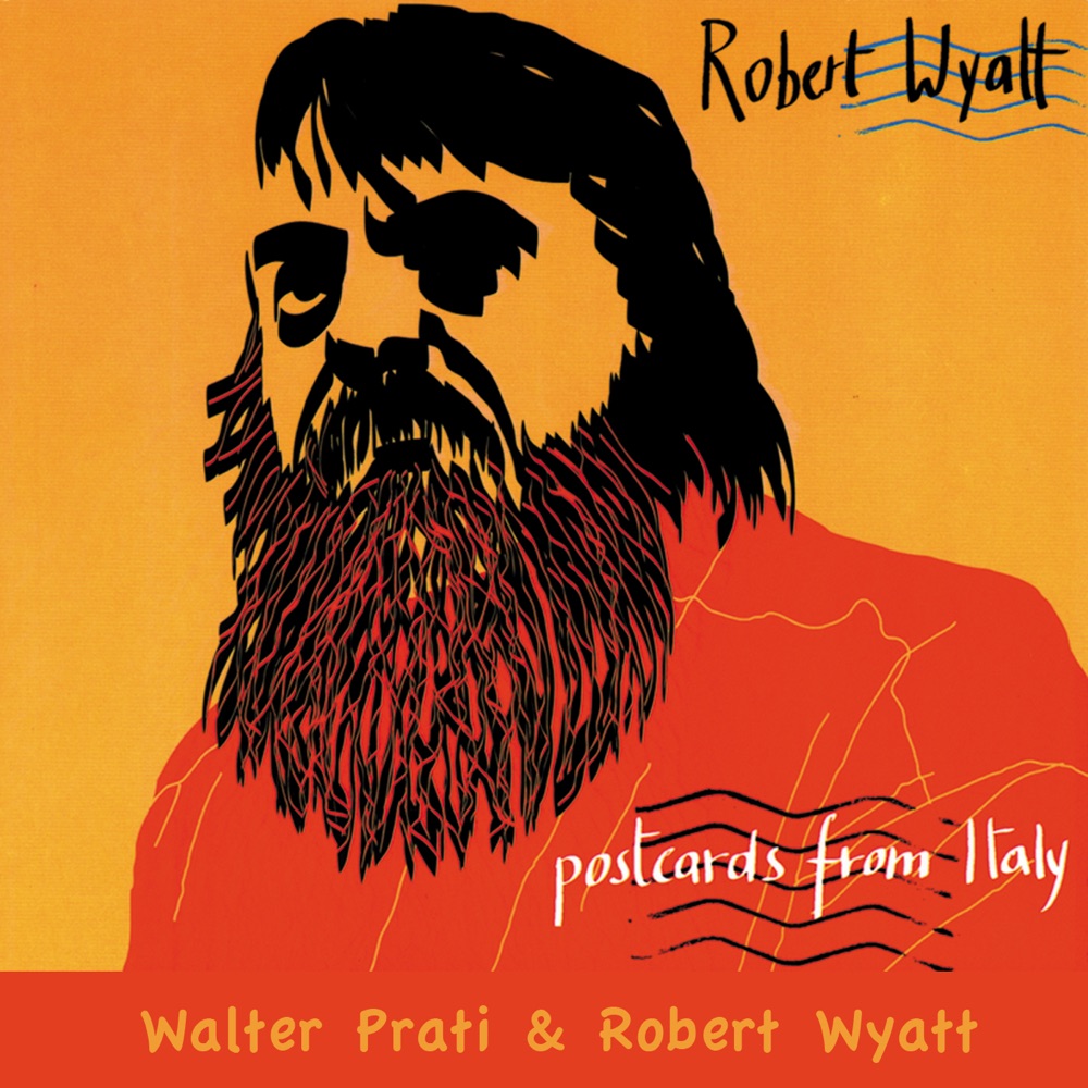 Postcards From Italy - Single by Walter Prati & Robert Wyatt album cover