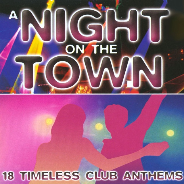 A Night On the Town - 18 Timeless Club Anthems