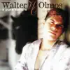 Walter Olmos - Te Lo Juro Vieja