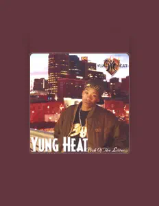 Poslechněte si interpreta Yung Heat, sledujte hudební videa, přečtěte si životopis, podívejte se na data turné a další informace.