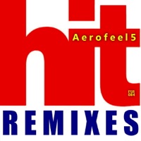 Hit Remixes - Single - Aerofeel5