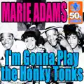 I'm gonna play the honky tonks