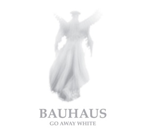 Go Away White by Bauhaus