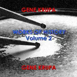 Works of History - Volume 2 - Gene Krupa Works of History - Volume 2 - Gene Krupa