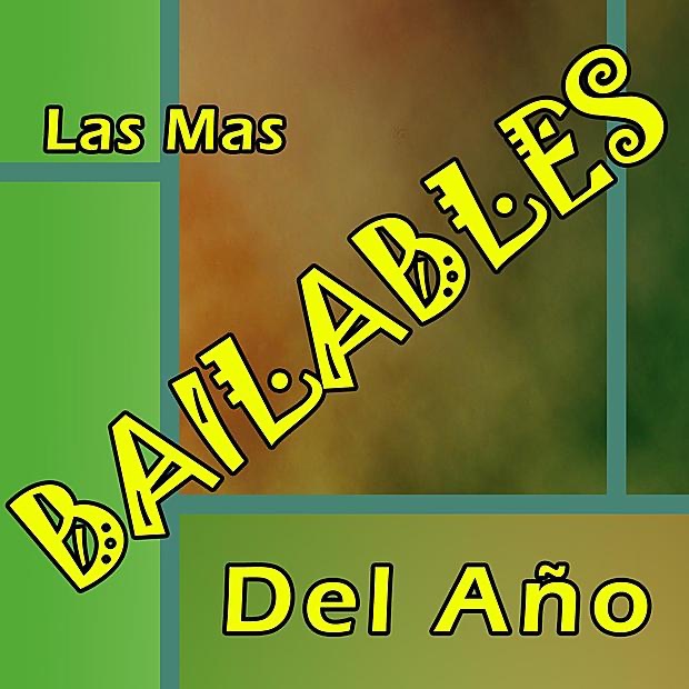 LAS MAS BAILABLES DEL AñO
