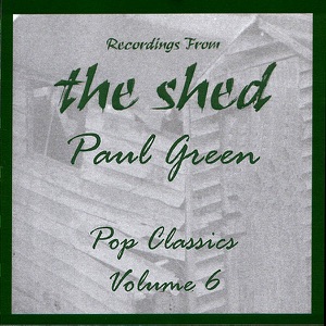 Recordings from the Shed - Pop Classics, Vol. 6