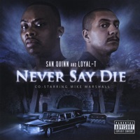 Never Say Die - Loyal-T & San Quinn