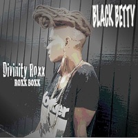 Black Betty - Single - Divinity Roxx